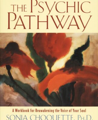 The Psychic Pathway: A Workbook for Reawakening the Voice of Your Soul