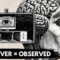 You’re Watching… But WHO’S Watching You? (Observer Effect’s Dark Secret)