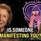 7 Signs Someone Is Manifesting You
