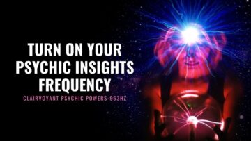 Amplify Your Intuition | Turn on Your Psychic Insights Frequency | Clairvoyant Psychic Powers -963Hz