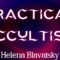AUDIOBOOK – Practical Occultism Audiobook by Helena Blavatsky