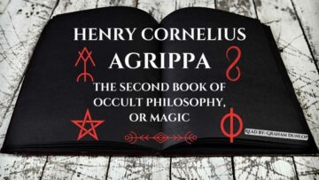 AUDIOBOOK – The Second Book Of Occult Philosophy, Or Magick by Henry Cornelius Agrippa