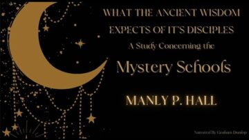 AUDIOBOOK – What The Ancient Wisdom Expects Of Its Disciples By Manly P. Hall