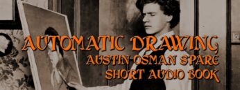 Automatic Drawing – Austin Osman Spare – Short Audio Book – Esoteric / Chaos Magick / Occult