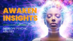 Awaken Insights – Develope Psychic Abilities – Intuition, ESP, Clairvoyance | Theta Binaural Beats