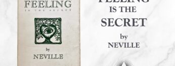 Feeling Is the Secret (1944) by Neville Goddard