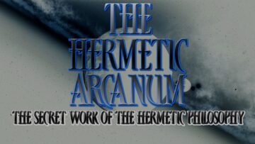 Hermetic Arcanum – The Secret Work of the Hermetic Philosophy – Full alchemy audiobook with text