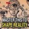 How To Master Your Thinking To Shape Reality Your Way