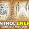 How To Mentally Control The Energy Field (Hidden Knowledge)