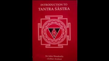 Introduction to Tantra Shastra by Sir John Woodroffe (Arthur Avalon) [Full Audiobook]