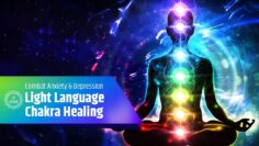 Light Language Chakra Healing Music | Combat Anxiety and Depression | Meditation Music