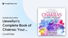 Llewellyns Complete Book of Chakras: Your… by Cyndi Dale · Audiobook preview