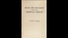 Mans life on Earth and in the Spiritual Worlds By Rudolf Steiner