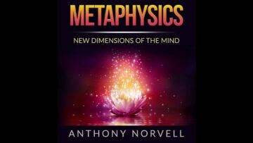 METAPHYSICS – New Dimensions of the MIND – FULL 9 Hours Audiobook by Anthony Norvell