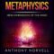 METAPHYSICS – New Dimensions of the MIND – FULL 9 Hours Audiobook by Anthony Norvell