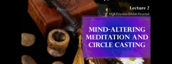 Mind-Altering Meditation and Circle Casting (Wicca and Witchcraft 101, Lecture 2)