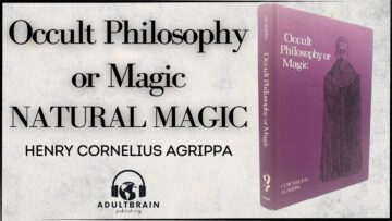 Occult Philosophy or Magic – NATURAL MAGIC (Audiobook) Henry Cornelius Agrippa