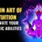 Open Your Clairvoyance | Obtain Art of Intuition | Activate Your Psychic Abilities | 963 Hz Binaural