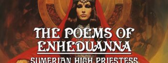 Poems Of Enheduanna – Ancient Sumerian Priestess And First Recorded Poet In History.