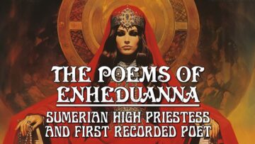 Poems Of Enheduanna – Ancient Sumerian Priestess And First Recorded Poet In History.
