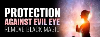 Protection Against Evil Eye | Get Rid of Negative Forces | Remove Black Magic Permanently | Powerful
