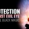 Protection Against Evil Eye | Get Rid of Negative Forces | Remove Black Magic Permanently | Powerful