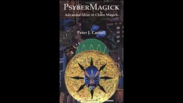 Psybermagick: Advanced Ideas in Chaos Magick by Peter J. Carroll (Full Audiobook)