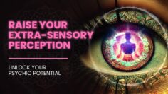 Raise Your Extra Sensory Perception (ESP) – Unlock Your Psychic Potential – 963 Hz Binaural Beats