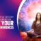 Raise Your Psychic Awareness | 963Hz for Extra Sensory Perception & Intuition