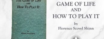 The Game of Life and How to Play it (1925) by Florence Scovel Shinn