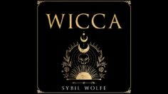 The Magic Of Wicca | A Spellbinding Audiobook