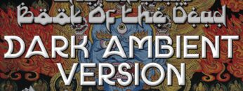 The Tibetan Book Of The Dead – DARK AMBIENT VERSION – Full Audiobook