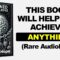 This Book Will Help You Achieve Anything You Want – Audiobook