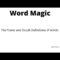 Word Magic: The Power and Occult Definitions of words New audiobook page coming with many books!