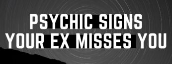 3 Psychic Signs Your Ex Misses You