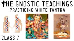 Awakening Gnosis: How to Practice Sexual Alchemy / White Tantra & Death of Ego (Lesson 7)