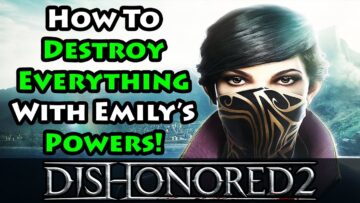 Dishonored 2 – Emilys Powers – Beginners Guide Walkthrough