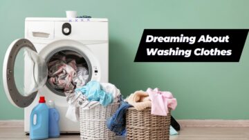 Dream Interpretation: The Spiritual Significance of Washing Clothes