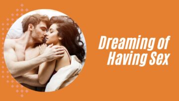 Dreaming of Having Sex: Unveiling the Spiritual Meaning