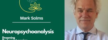 Dreaming, Psychoanalysis and Consciousness: Mark Solms