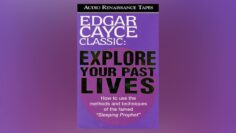 Edgar Cayce – Exploring Your Past Lives (part one)