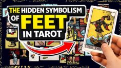 Feet in Tarot: The Symbolism Youโve Probably Been Missing