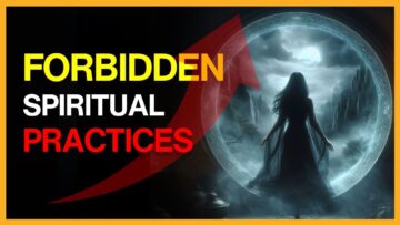 Five FORBIDDEN Spiritual Practices that are Growing Faster Than Ever