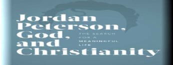 God and Christianity The Search for a Meaningful Life, Jordan Peterson