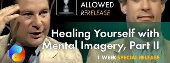 Healing Yourself with Mental Imagery, Part II, with Marty Rossman