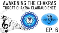 How to Awaken the Chakras: Open the Vishuddha Throat Chakra (Ep. 6)
