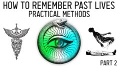 How to Remember Past Lives: Techniques & Tips (Part 2)