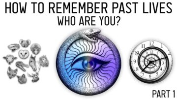 How to Remember Past Lives: Why You Dont Remember (Part 1)