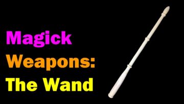 Magickal Weapons: The Wand