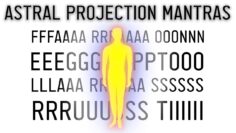 More Astral Projection Mantras & Important Guidance!